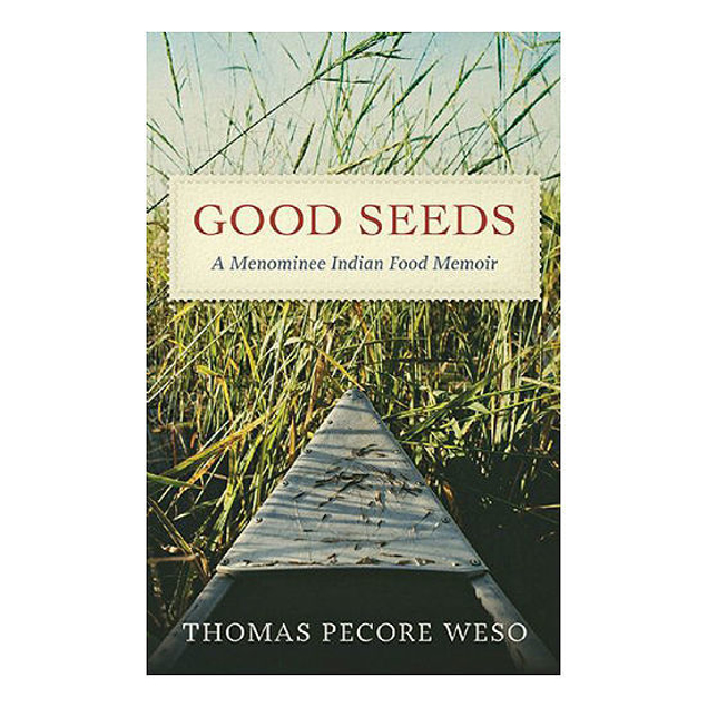 Picture of Good Seeds: A Menominee Indian Food Memoir