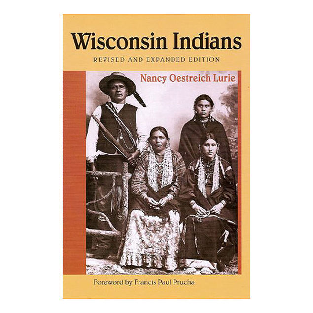 Wisconsin Indians (Revised and Expanded)